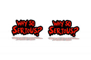 Car emblem badge for fenders with Why So Serious logo Custom design emblems decoinfabric